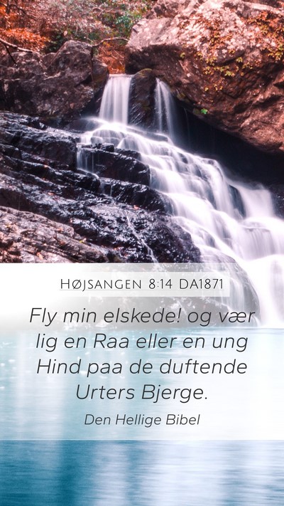 Højsangen 8:14 DA1871 Bible Verse Image