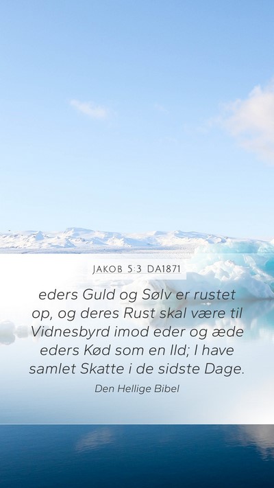 Jakob 5:3 DA1871 Mobile Phone Wallpaper - eders Guld og Sølv er rustet op, og deres Rust - Mobile Bible Verse Wallpaper