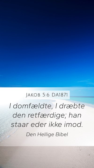 Jakob 5:6 DA1871 Bible Verse Image