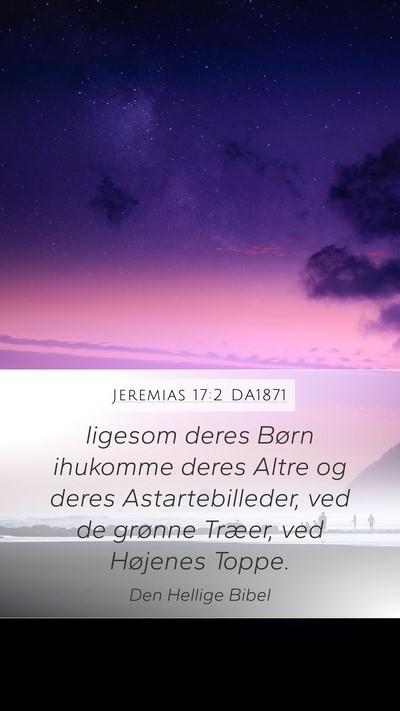 Jeremias 17:2 DA1871 Bible Verse Image