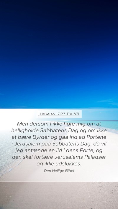 Jeremias 17:27 DA1871 Mobile Phone Wallpaper - Men dersom I ikke høre mig om at helligholde - Mobile Bible Verse Wallpaper
