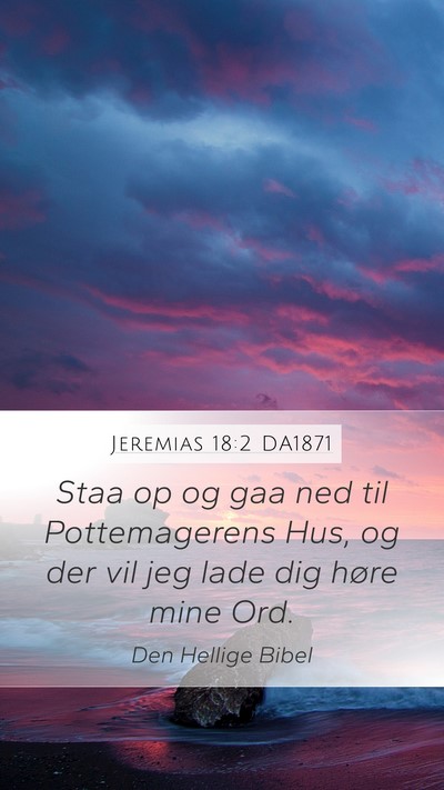 Jeremias 18:2 DA1871 Bible Verse Image