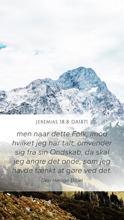 Jeremias 18:8 DA1871 Mobile Phone Wallpaper - men naar dette Folk, imod hvilket jeg har talt, - Mobile Bible Verse Wallpaper