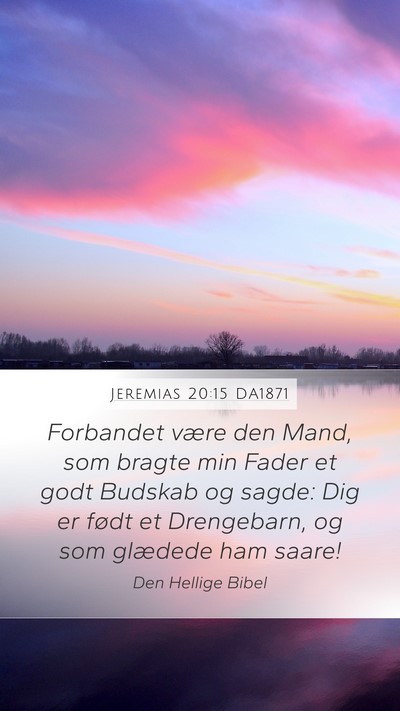 Jeremias 20:15 DA1871 Mobile Phone Wallpaper - Forbandet være den Mand, som bragte min Fader et - Mobile Bible Verse Wallpaper