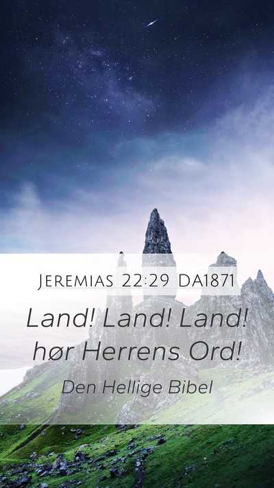 Jeremias 22:29 DA1871 Bible Verse Image