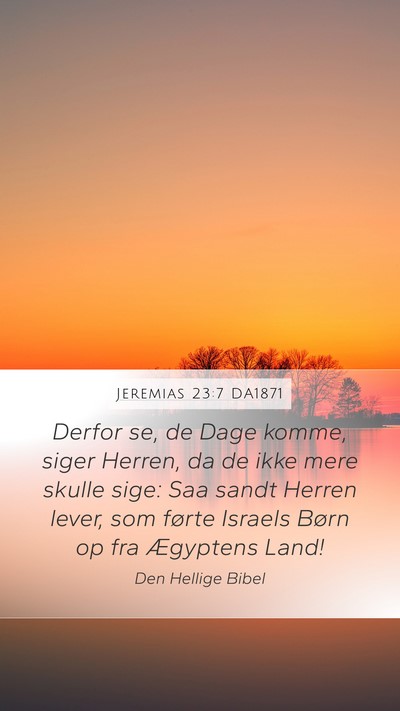 Jeremias 23:7 DA1871 Bible Verse Image