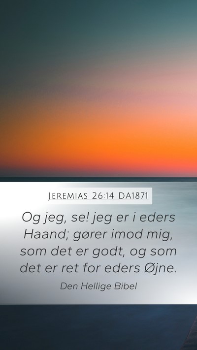 Jeremias 26:14 DA1871 Bible Verse Image