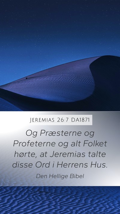 Jeremias 26:7 DA1871 Mobile Phone Wallpaper - Og Præsterne og Profeterne og alt Folket hørte, - Mobile Bible Verse Wallpaper
