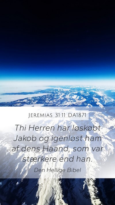 Jeremias 31:11 DA1871 Mobile Phone Wallpaper - Thi Herren har løskøbt Jakob og igenløst ham - Mobile Bible Verse Wallpaper