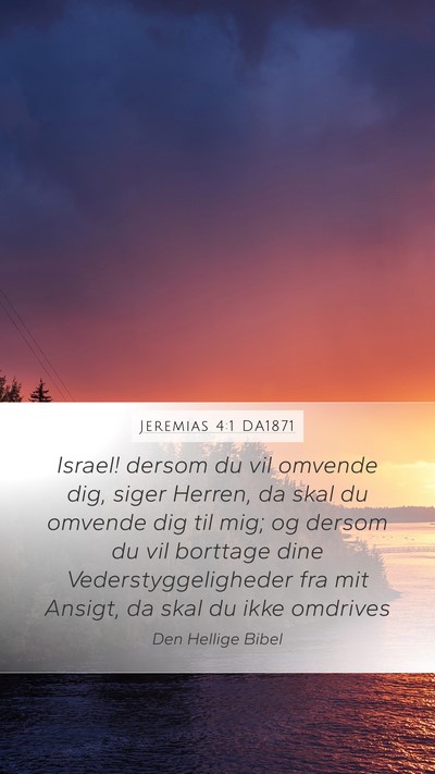 Jeremias 4:1 DA1871 Mobile Phone Wallpaper - Israel! dersom du vil omvende dig, siger Herren, - Mobile Bible Verse Wallpaper