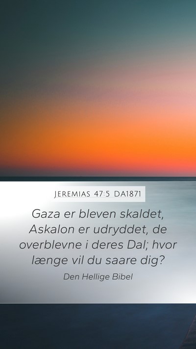 Jeremias 47:5 DA1871 Bible Verse Image