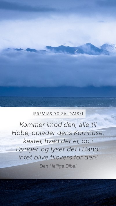 Jeremias 50:26 DA1871 Bible Verse Image