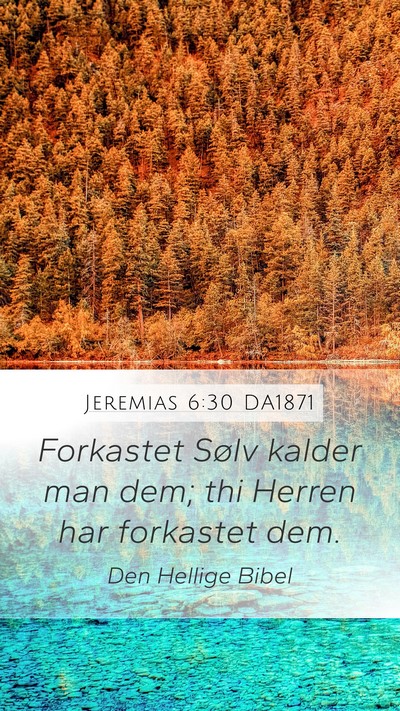 Jeremias 6:30 DA1871 Bible Verse Image
