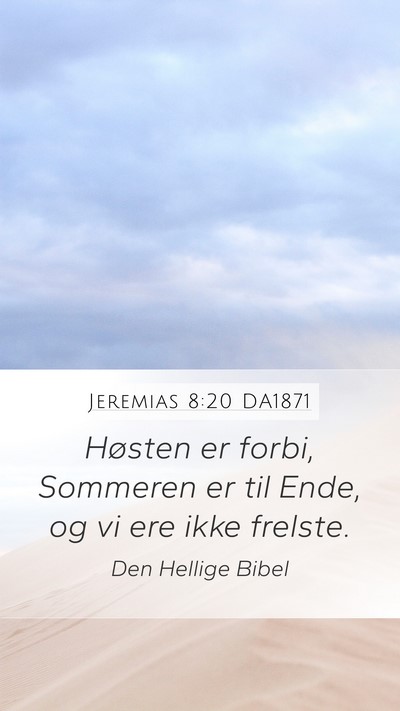 Jeremias 8:20 DA1871 Bible Verse Image