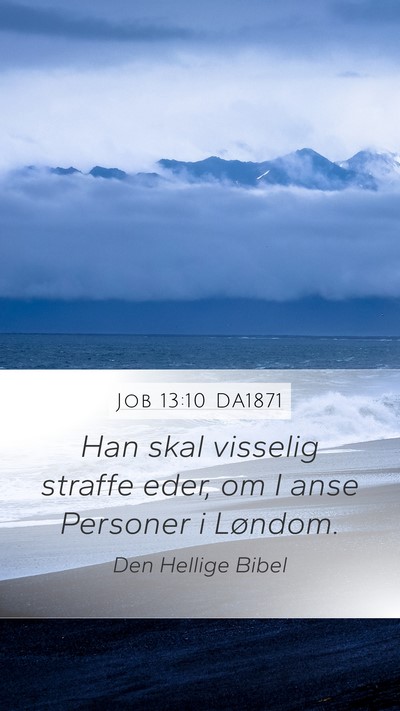 Job 13:10 DA1871 Mobile Phone Wallpaper - Han skal visselig straffe eder, om I anse - Mobile Bible Verse Wallpaper