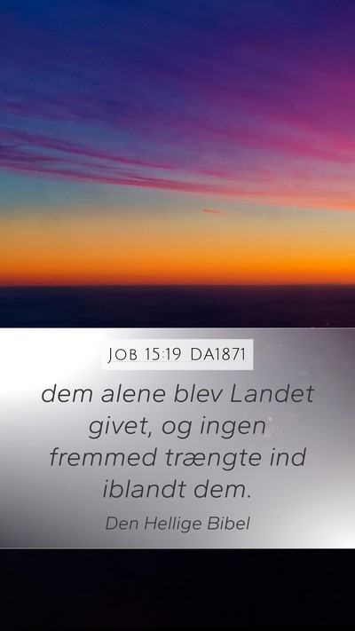 Job 15:19 DA1871 Mobile Phone Wallpaper - dem alene blev Landet givet, og ingen fremmed - Mobile Bible Verse Wallpaper