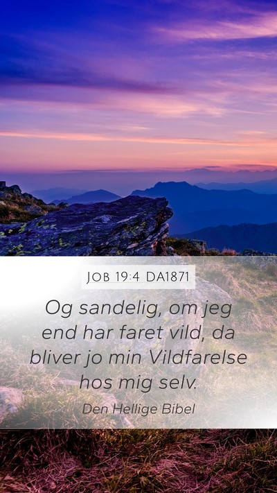Job 19:4 DA1871 Mobile Phone Wallpaper - Og sandelig, om jeg end har faret vild, da bliver - Mobile Bible Verse Wallpaper