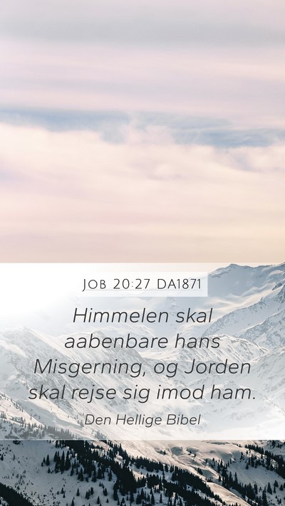 Job 20:27 DA1871 Mobile Phone Wallpaper - Himmelen skal aabenbare hans Misgerning, og - Mobile Bible Verse Wallpaper