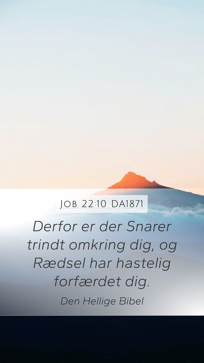 Job 22:10 DA1871 Mobile Phone Wallpaper - Derfor er der Snarer trindt omkring dig, og - Mobile Bible Verse Wallpaper