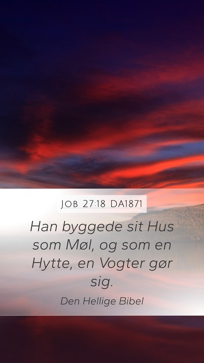 Job 27:18 DA1871 Bible Verse Image