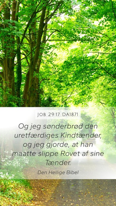 Job 29:17 DA1871 Mobile Phone Wallpaper - Og jeg sønderbrød den uretfærdiges - Mobile Bible Verse Wallpaper