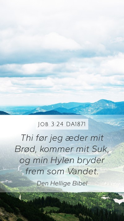 Job 3:24 DA1871 Bible Verse Image