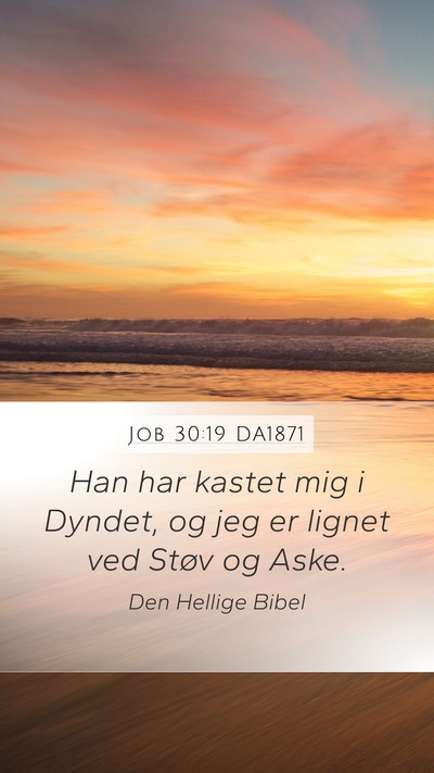Job 30:19 DA1871 Bible Verse Image