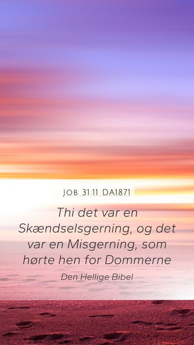 Job 31:11 DA1871 Mobile Phone Wallpaper - Thi det var en Skændselsgerning, og det var en - Mobile Bible Verse Wallpaper