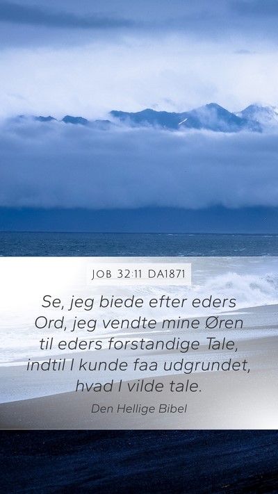 Job 32:11 DA1871 Bible Verse Image