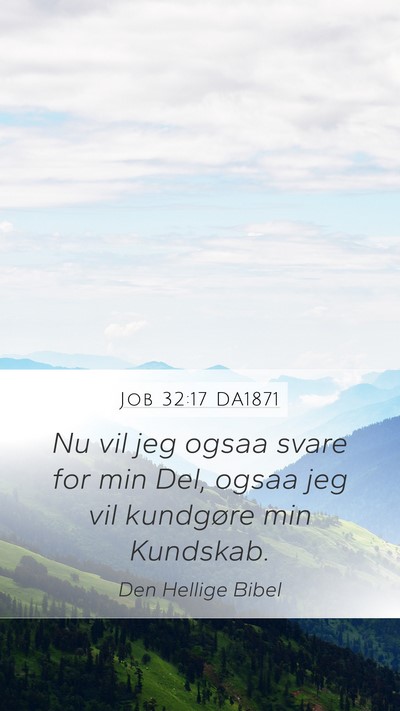 Job 32:17 DA1871 Bible Verse Image