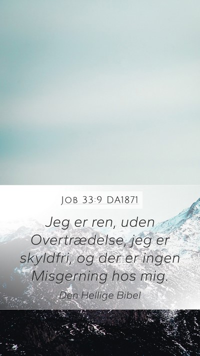 Job 33:9 DA1871 Mobile Phone Wallpaper - Jeg er ren, uden Overtrædelse, jeg er skyldfri, - Mobile Bible Verse Wallpaper