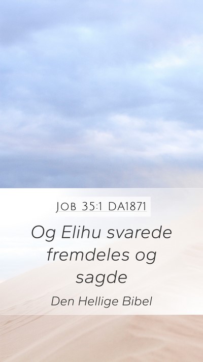 Job 35:1 DA1871 Mobile Phone Wallpaper - Og Elihu svarede fremdeles og - Mobile Bible Verse Wallpaper