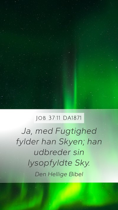 Job 37:11 DA1871 Bible Verse Image