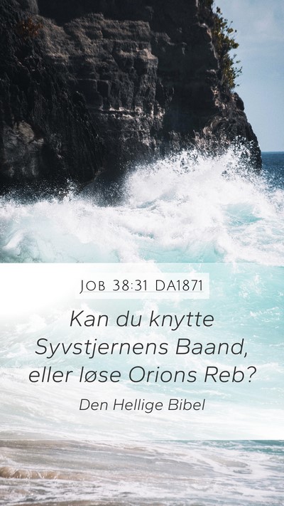 Job 38:31 DA1871 Mobile Phone Wallpaper - Kan du knytte Syvstjernens Baand, eller løse - Mobile Bible Verse Wallpaper