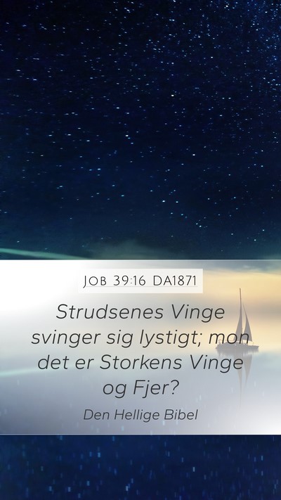 Job 39:16 DA1871 Mobile Phone Wallpaper - Strudsenes Vinge svinger sig lystigt; mon det er - Mobile Bible Verse Wallpaper