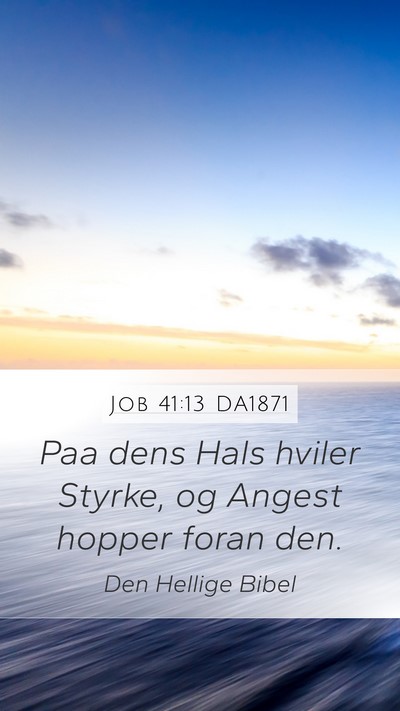 Job 41:13 DA1871 Mobile Phone Wallpaper - Paa dens Hals hviler Styrke, og Angest hopper - Mobile Bible Verse Wallpaper