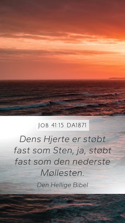 Job 41:15 DA1871 Mobile Phone Wallpaper - Dens Hjerte er støbt fast som Sten, ja, støbt - Mobile Bible Verse Wallpaper