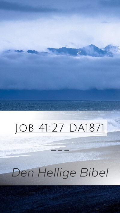 Job 41:27 DA1871 Mobile Phone Wallpaper -  - Mobile Bible Verse Wallpaper