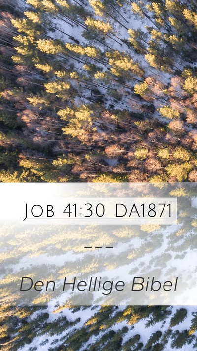Job 41:30 DA1871 Mobile Phone Wallpaper -  - Mobile Bible Verse Wallpaper