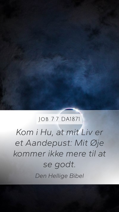Job 7:7 DA1871 Bible Verse Image