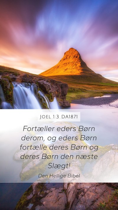 Joel 1:3 DA1871 Mobile Phone Wallpaper - Fortæller eders Børn derom, og eders Børn - Mobile Bible Verse Wallpaper