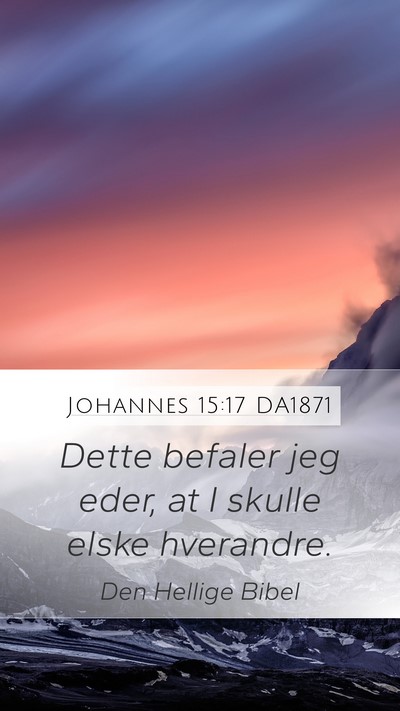 Johannes 15:17 DA1871 Bible Verse Image