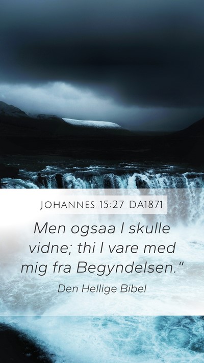 Johannes 15:27 DA1871 Bible Verse Image