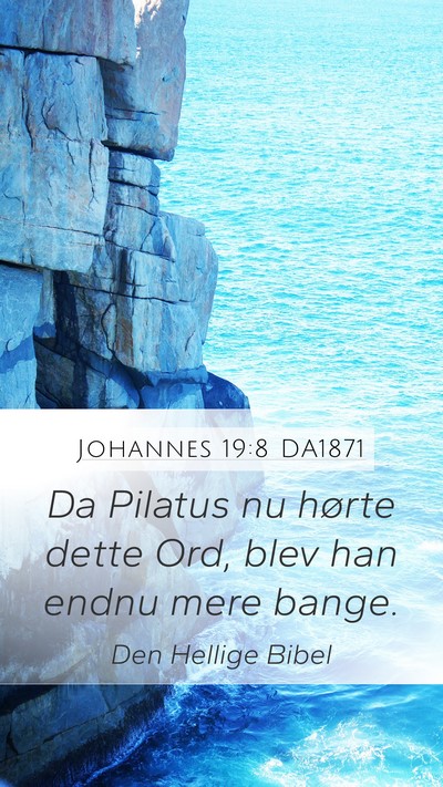 Johannes 19:8 DA1871 Bible Verse Image