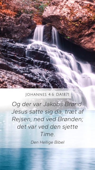 Johannes 4:6 DA1871 Bible Verse Image