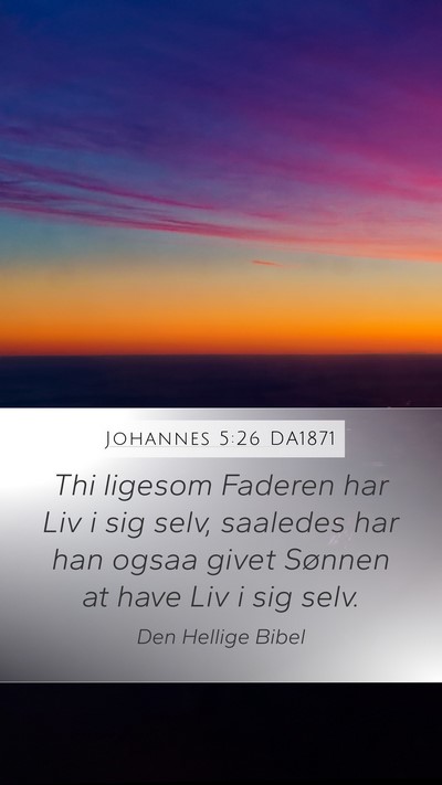 Johannes 5:26 DA1871 Bible Verse Image