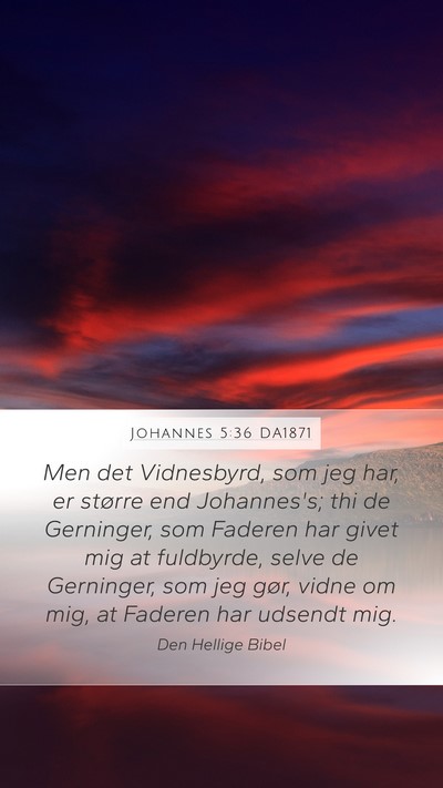Johannes 5:36 DA1871 Bible Verse Image