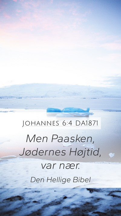 Johannes 6:4 DA1871 Bible Verse Image