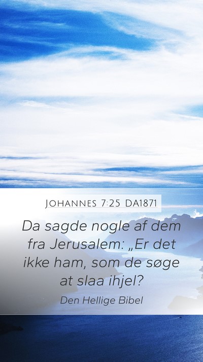 Johannes 7:25 DA1871 Bible Verse Image