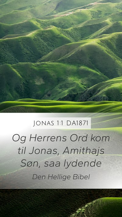 Jonas 1:1 DA1871 Mobile Phone Wallpaper - Og Herrens Ord kom til Jonas, Amithajs Søn, saa - Mobile Bible Verse Wallpaper